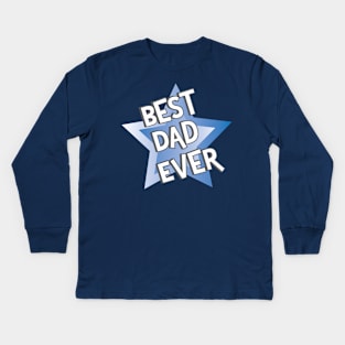 Best Dad Ever Kids Long Sleeve T-Shirt